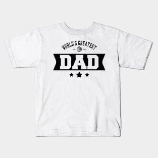 Dad - World's Greatest Dad Kids T-Shirt